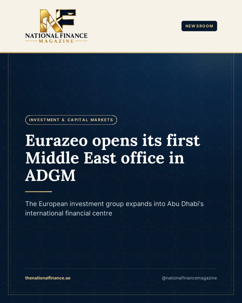 Eurazeo Opens First Middle East Office in Abu Dhabi Global Market