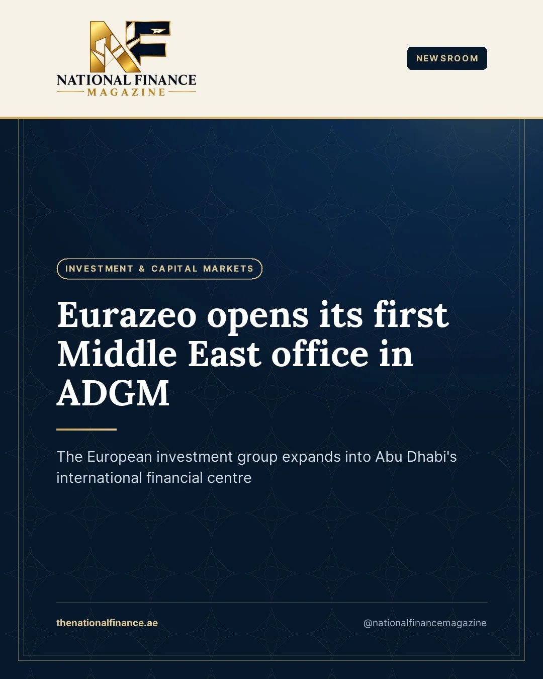 National Finance Magazine: Eurazeo opens first Middle East office in ADGM